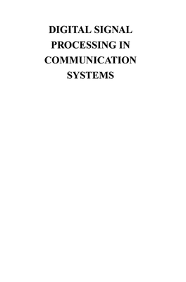 Digital Signal Processing in Communication Systems Digital Signal Processing in Communication Systems