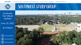 Southside Trail (West) Updates June 29, 2021 @ 6:30Pm