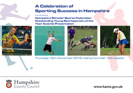 A Celebration of Sporting Success in Hampshire Incorporating Hampshire Schools’ Sports Federation Outstanding Young Sportsperson of the Year Awards Presentation