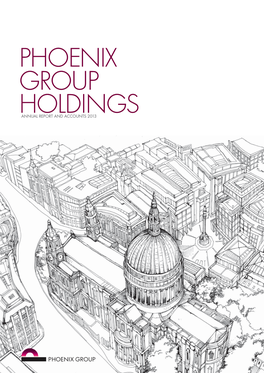 Phoenix Group Holdings Annual Report and Accounts 2013 2013 Was an Eventful Year for the Phoenix Group