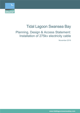 Tidal Lagoon Swansea Bay Planning, Design & Access Statement: Installation of 275Kv Electricity Cable November 2016