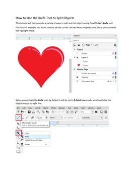 How to Use the Knife Tool to Split Objects This Tutorial Will Demonstrate a Variety of Ways to Split and Cut Objects Using Coreldraw’S Knife Tool