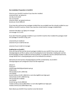 Xen Installation Preparation in Centos 5 Check on Your Centos 5 Machine If You Have Xen Installed: Xenserver# Rpm -Qa |Grep