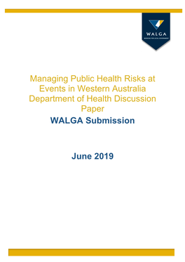 Managing Public Health Risks at Events in Western Australia Department of Health Discussion Paper WALGA Submission