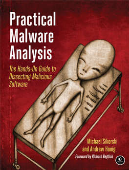 PRACTICAL MALWARE ANALYSIS. Copyright © 2012 by Michael Sikorski and Andrew Honig