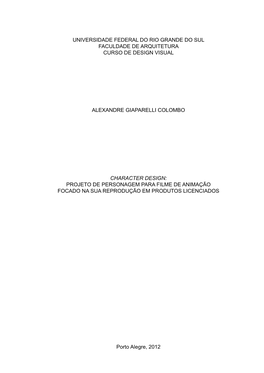 Universidade Federal Do Rio Grande Do Sul Faculdade De Arquitetura Curso De Design Visual Alexandre Giaparelli Colombo Character