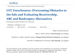 UCC Foreclosures: Overcoming Obstacles to the Sale and Evaluating Receivership, ABC and Bankruptcy Alternatives Protecting Lender and Borrower Interests