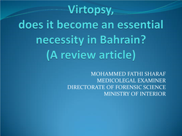 Virtopsy, Does It Become an Essential Necessity in Bahrain?