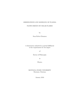 OBSERVATIONS and MODELING of PLASMA FLOWS DRIVEN by SOLAR FLARES by Sean Robert Brannon a Dissertation Submitted in Partial Fulf