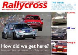 How Did We Get Here? Roadcars to Supercars, the Evolution of Rallycross Cars World • Monde • Welt • Värld 3 Rallycross Where Next for Rallycross Cars? Pulling Power