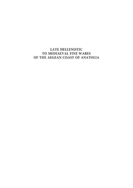 Late Hellenistic to Mediaeval Fine Wares of the Aegean Coast of Anatolia Prace Instytutu Kultur Śródziemnomorskich I Orientalnych Polskiej Akademii Nauk Tom 1