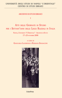 Atti Delle Giornate Di Studio Per I Settant’Anni Delle Leggi Razziali in Italia