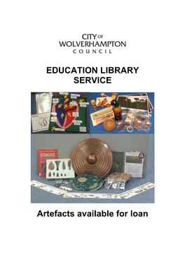 EDUCATION LIBRARY SERVICE Artefacts Available for Loan