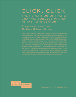 Click, Click the REPETITION of PHOTO- GRAPHIC SUBJECT MATTER in the 19Th CENTURY a Selection of Images from the Fouad Debbas Collection