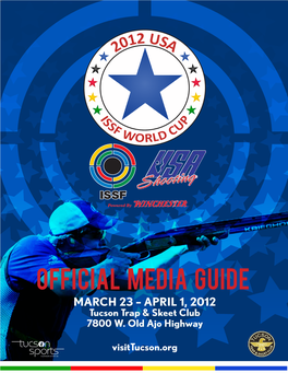 Official Media Guide March 23 – April 1, 2012 Tucson Trap & Skeet Club 7800 W