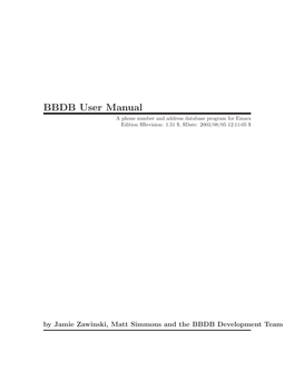 BBDB User Manual a Phone Number and Address Database Program for Emacs Edition $Revision: 1.51 $, $Date: 2003/08/05 12:11:05 $