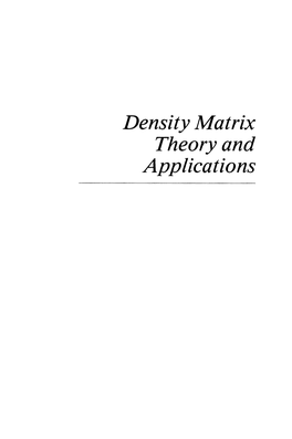 Density Matrix Theory and Applications PHYSICS of a TOMS and MOLECULES Series Editors: P