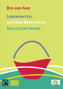 Bio Und Fair Lebensmittel Aus Dem Weinviertel Aus Gutem Grund MAHLZEIT UND PROSIT! Das Thema Regionale Und Biologische Produkte Boomt