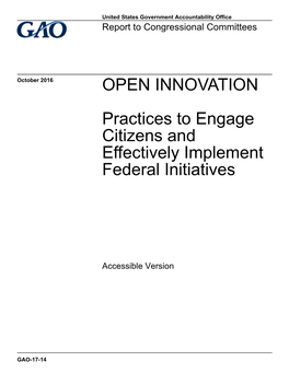 GAO-17-14 Accessible Version, OPEN INNOVATION: Practices to Engage