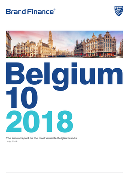 The Annual Report on the Most Valuable Belgian Brands July 2018 Foreword