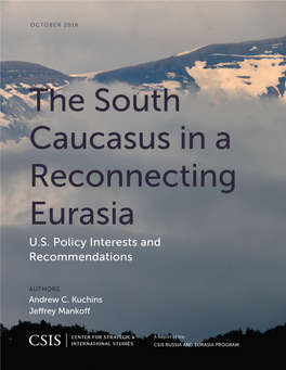 The South Caucasus in a Reconnecting Eurasia: U.S. Policy Interests and Recommendations Andrew C