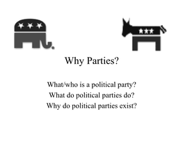 Why Do Political Parties Exist? Who Is the Party?