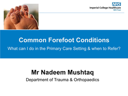 Common Forefoot Conditions Mr Nadeem Mushtaq