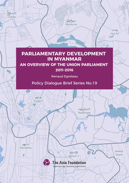 Parliamentary Development in Myanmar an Overview of the Union Parliament, 2011-2016