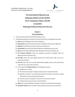 The Central Bank of Myanmar Law Pyidaungsu Hlattaw Law No.16/2013 the 4Th Waxing Day of Waso, 1375 ME 11 July 2013 Pyidaungsu Hluttaw Hereby Enacts This Law