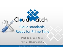 Cloudwatch Webinar- Cloud Standards Ready for Prime