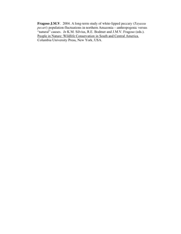 Fragoso J.M.V. 2004. a Long-Term Study of White-Lipped Peccary (Tayassu Pecari) Population Fluctuations in Northern Amazonia—Anthropogenic Versus “Natural” Causes