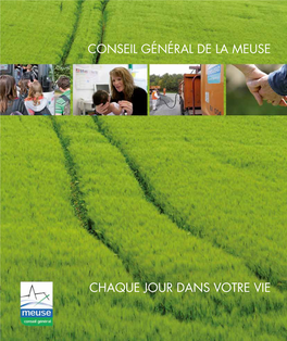 CONSEIL GÉNÉRAL DE LA MEUSE Chaque Jour DANS Votre