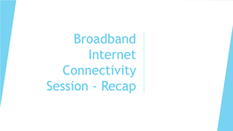 Clean Broadband Internet Connectivity Session – Recap