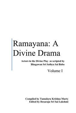 Ramayana: a Divine Drama Actors in the Divine Play As Scripted by Bhagawan Sri Sathya Sai Baba