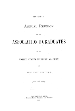 VOL. 1885 Sixteenth Annual Reunion of the Association of the Graduates