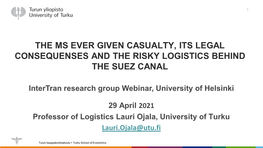 The Ms Ever Given Casualty, Its Legal Consequenses and the Risky Logistics Behind the Suez Canal