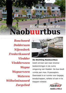 De Stichting Naobuurtbus Biedt Vervoer Aan Naar Diverse Bestemmingen in De Ruime Omgeving Van Vledder