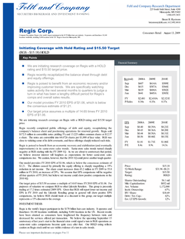 Regis Corp. Consumer- Retail August 13, 2009 Company Description: Regis Is the World’S Largest Participant in the $170 Billion Hair Care Industry