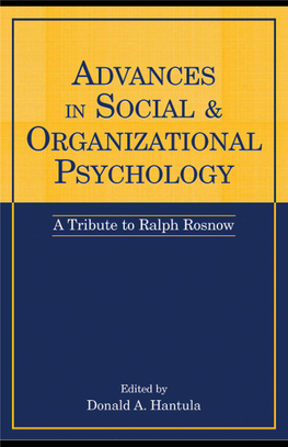 Advances in Social & Organizational Psychology: a Tribute to Ralph Rosnow