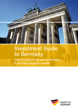 Investment Guide to Germany How to Access and Set up Business in Europe’S Biggest Market