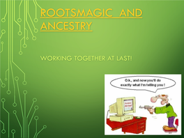 Rootsmagic – What's New?
