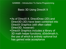 As of Directx 8, Directdraw (2D) and Direct3d (3D) Have Been Combined