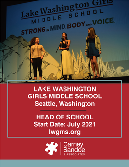 LAKE WASHINGTON GIRLS MIDDLE SCHOOL Seattle, Washington HEAD of SCHOOL Start Date: July 2021 Lwgms.Org