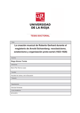 La Creación Musical De Roberto Gerhard Durante El Magisterio De Arnold Schoenberg: Neoclasicismo, Octatonismo Y Organización Proto-Serial (1923-1928)