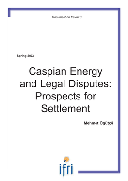 Caspian Energy and Legal Disputes: Prospects for Settlement
