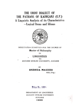 THE URDU DIALECT of the PATHANS of KAIMGANJ (U.P.) a Linguistic Analysis of Its Characteristics —Lexical Items and Idioms