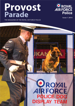 Parade Issue 1 2015 the MAGAZINE of the ROYAL AIR FORCE POLICE