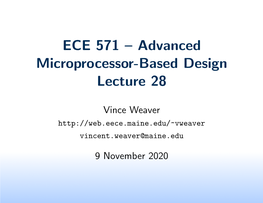 ECE 571 – Advanced Microprocessor-Based Design Lecture 28