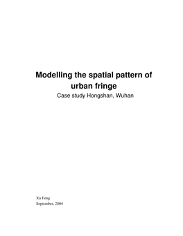 Modelling the Spatial Pattern of Urban Fringe Case Study Hongshan, Wuhan