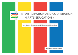 PARTICIPATION and COOPERATION in ARTS EDUCATION « ELTE TERMÉSZETTUDOMÁNYI KAR BUDAPEST in Focus: Drama and Theatre Education
